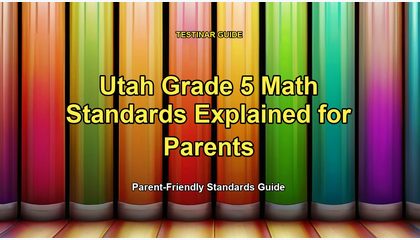 Utah Grade 5 Math Standards Explained for Parents