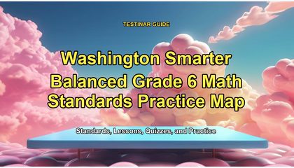 Washington Smarter Balanced Grade 6 Math Standards Practice Map