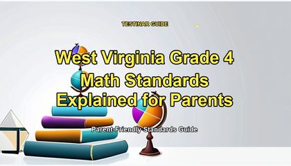 West Virginia Grade 4 Math Standards Explained for Parents