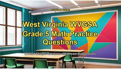 West Virginia WVGSA Grade 5 Math Practice Questions