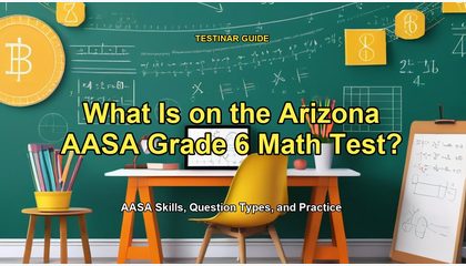 What Is on the Arizona AASA Grade 6 Math Test?
