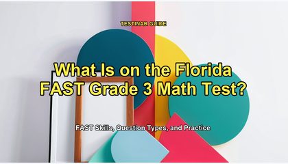 What Is on the Florida FAST Grade 3 Math Test?