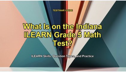What Is on the Indiana ILEARN Grade 5 Math Test?