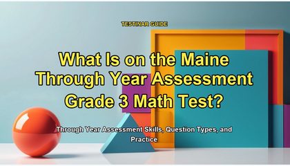 What Is on the Maine Through Year Assessment Grade 3 Math Test?