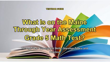 What Is on the Maine Through Year Assessment Grade 5 Math Test?