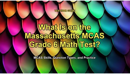 What Is on the Massachusetts MCAS Grade 6 Math Test?