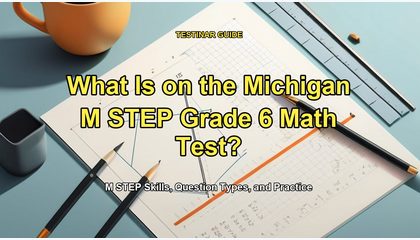 What Is on the Michigan M STEP Grade 6 Math Test?
