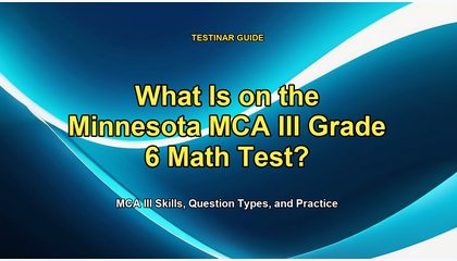 What Is on the Minnesota MCA III Grade 6 Math Test?