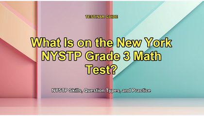 What Is on the New York NYSTP Grade 3 Math Test?