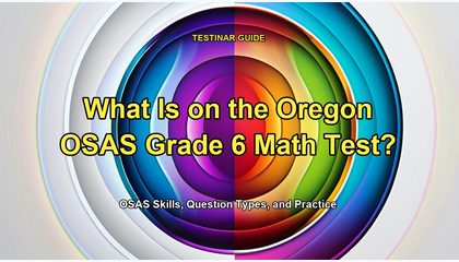 What Is on the Oregon OSAS Grade 6 Math Test?