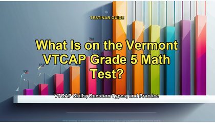 What Is on the Vermont VTCAP Grade 5 Math Test?