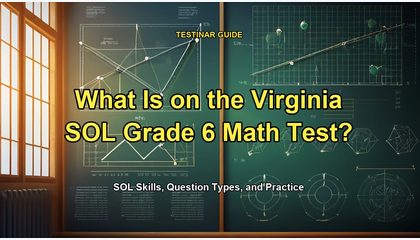 What Is on the Virginia SOL Grade 6 Math Test?