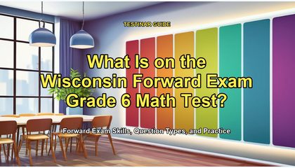 What Is on the Wisconsin Forward Exam Grade 6 Math Test?