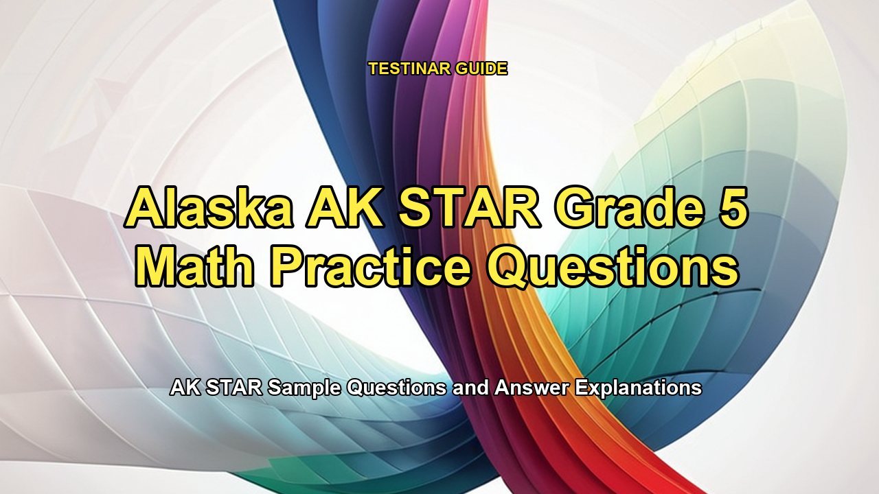 Alaska AK STAR Grade 5 Math Practice Questions