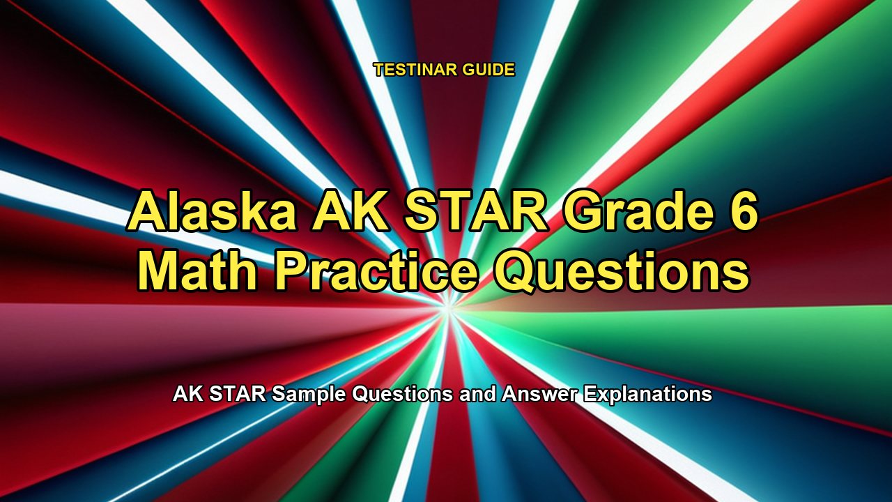 Alaska AK STAR Grade 6 Math Practice Questions