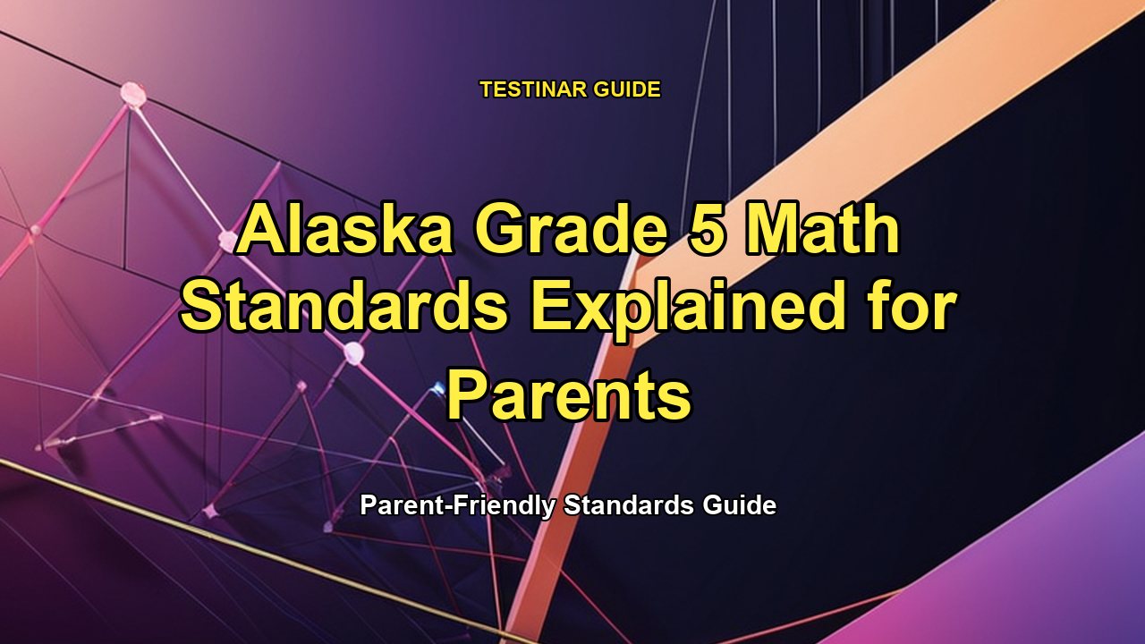 Alaska Grade 5 Math Standards Explained for Parents