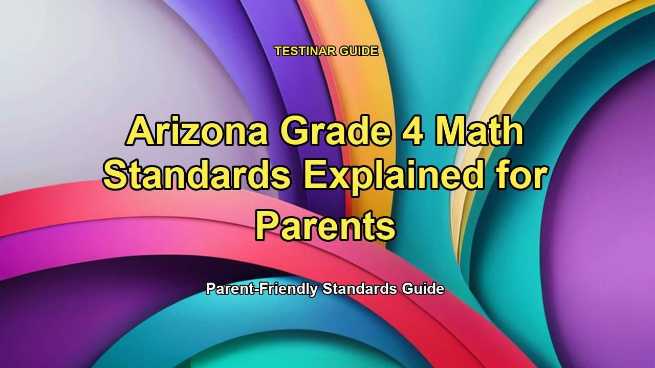 Arizona Grade 4 Math Standards Explained for Parents