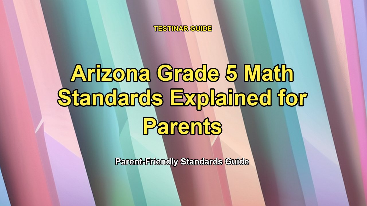 Arizona Grade 5 Math Standards Explained for Parents