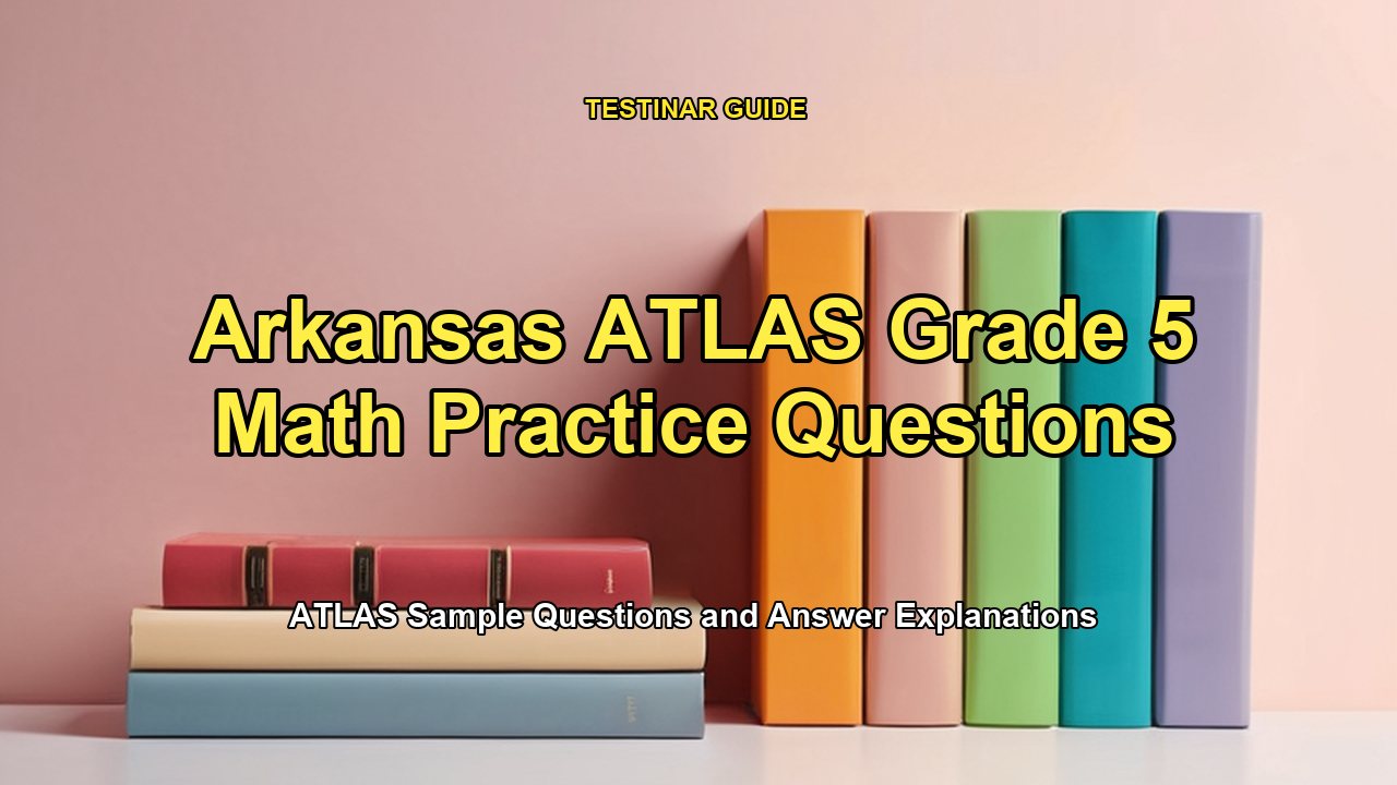 Arkansas ATLAS Grade 5 Math Practice Questions