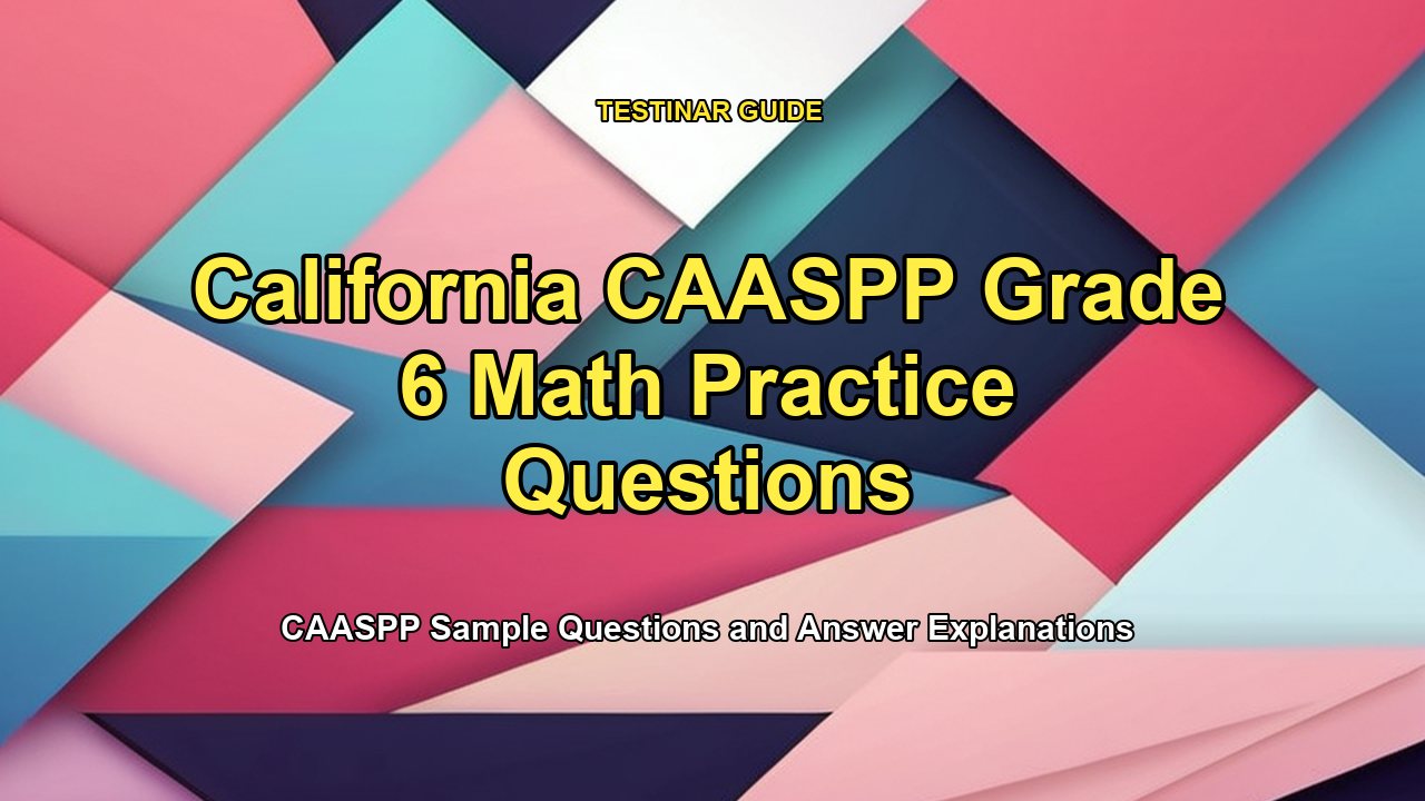 California CAASPP Grade 6 Math Practice Questions