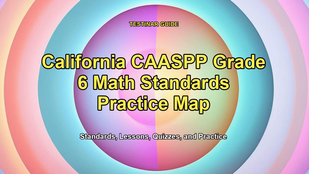 California CAASPP Grade 6 Math Standards Practice Map