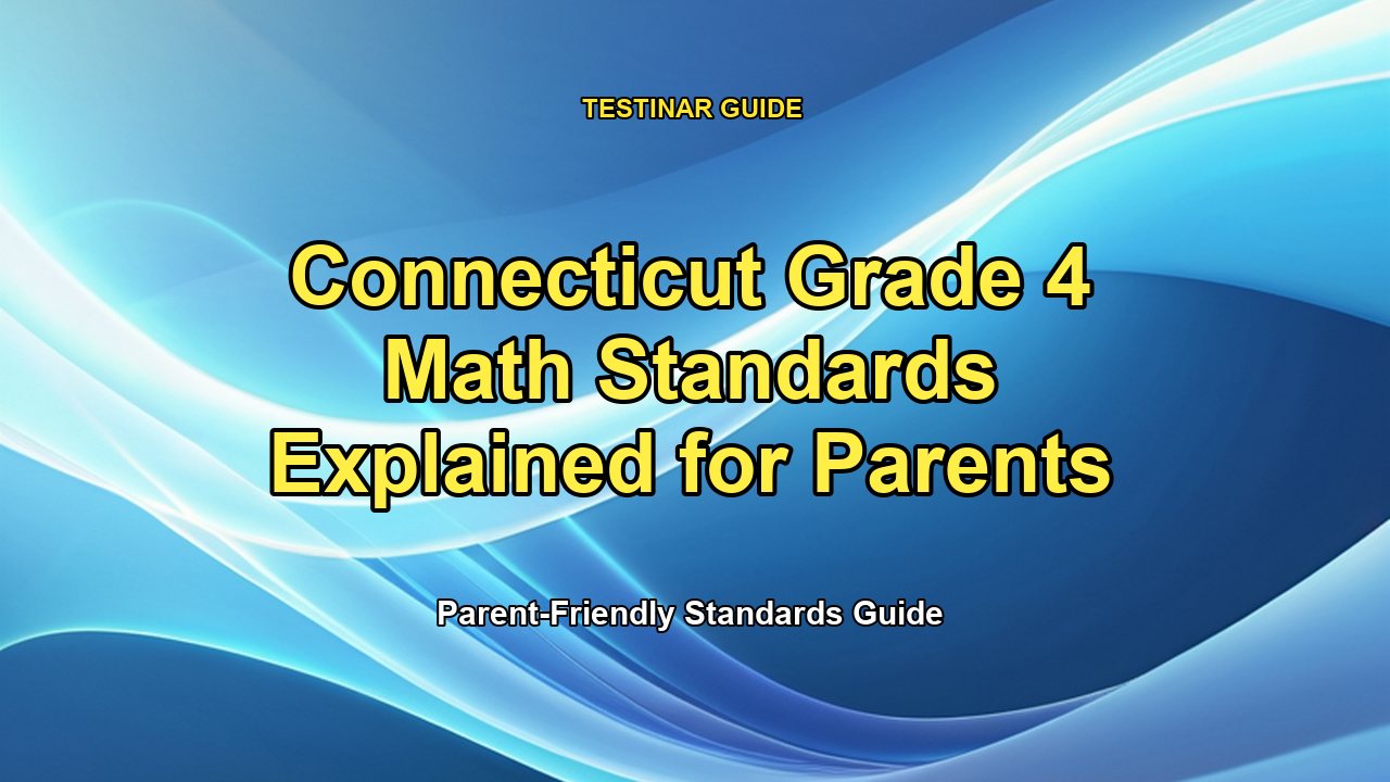 Connecticut Grade 4 Math Standards Explained for Parents