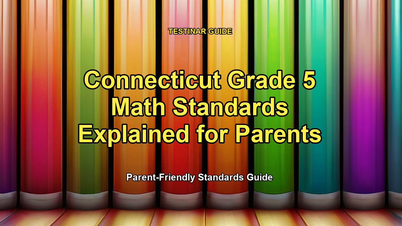 Connecticut Grade 5 Math Standards Explained for Parents