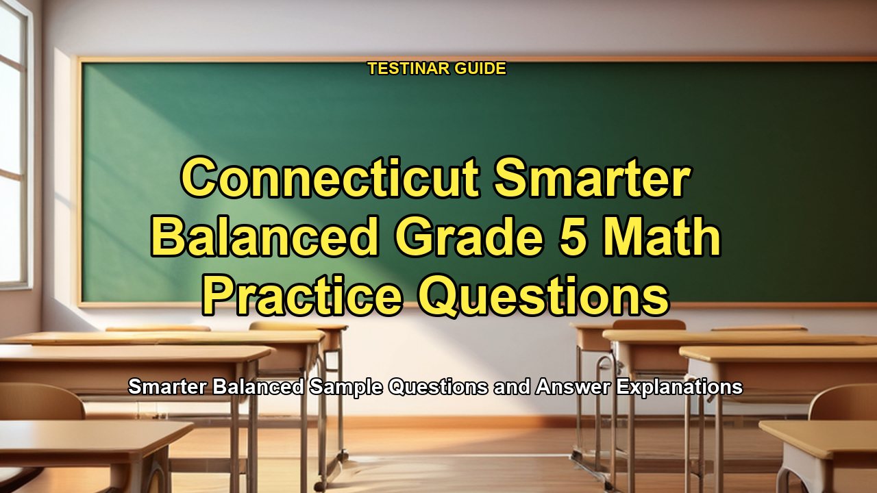 Connecticut Smarter Balanced Grade 5 Math Practice Questions