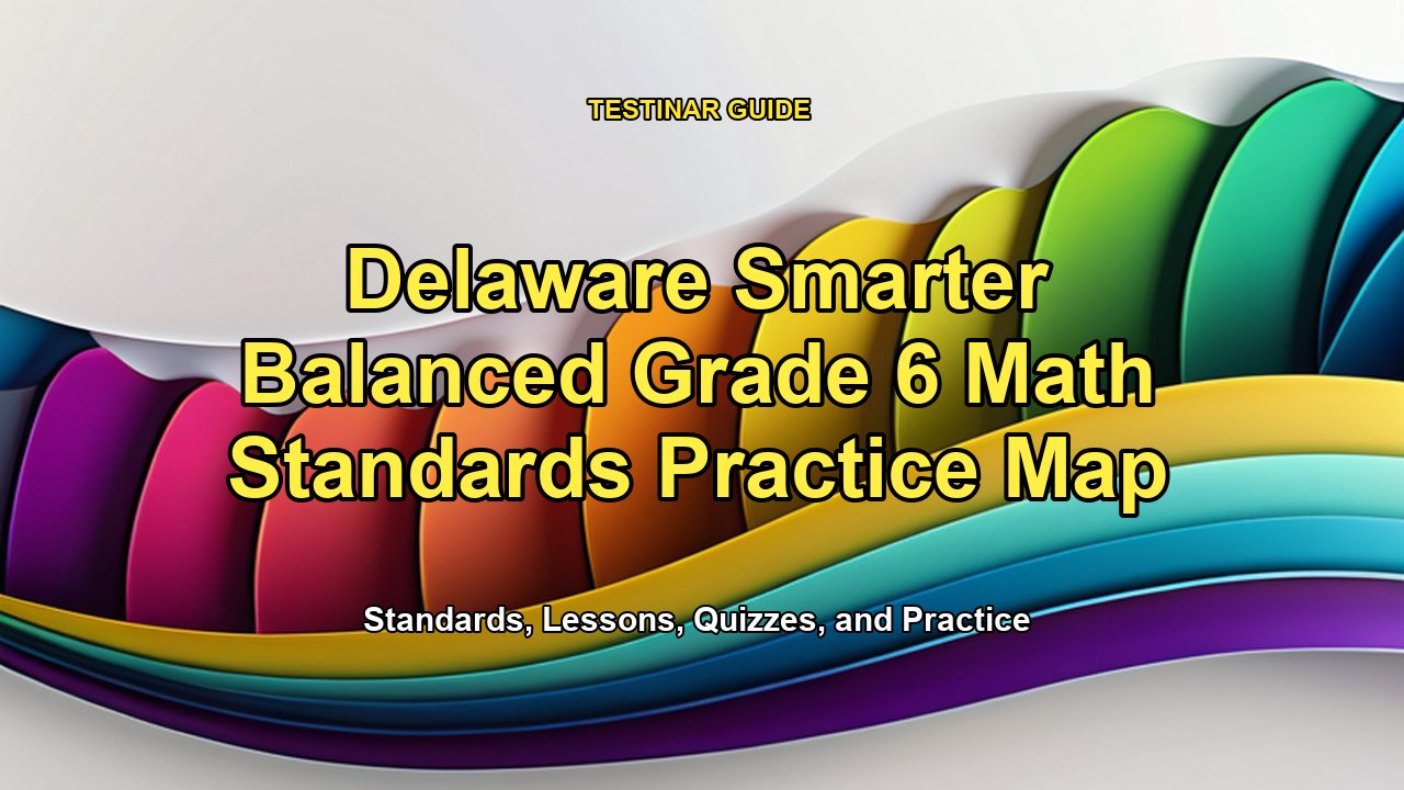 Delaware Smarter Balanced Grade 6 Math Standards Practice Map