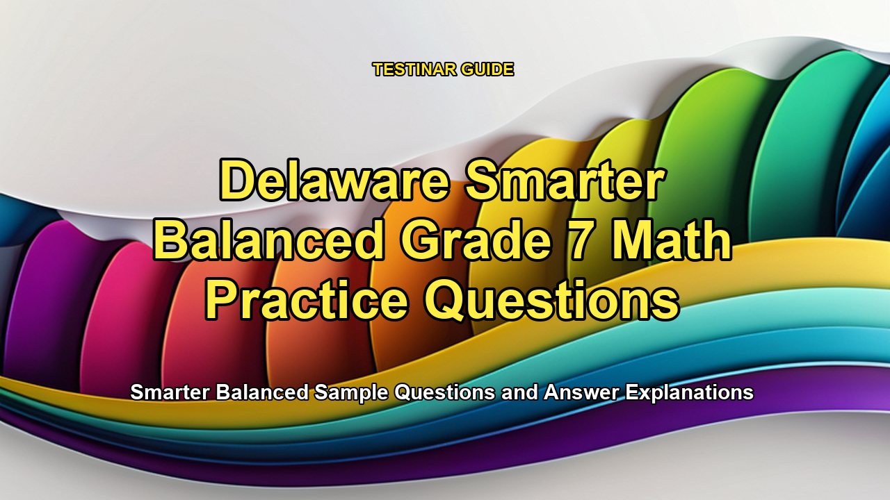 Delaware Smarter Balanced Grade 7 Math Practice Questions