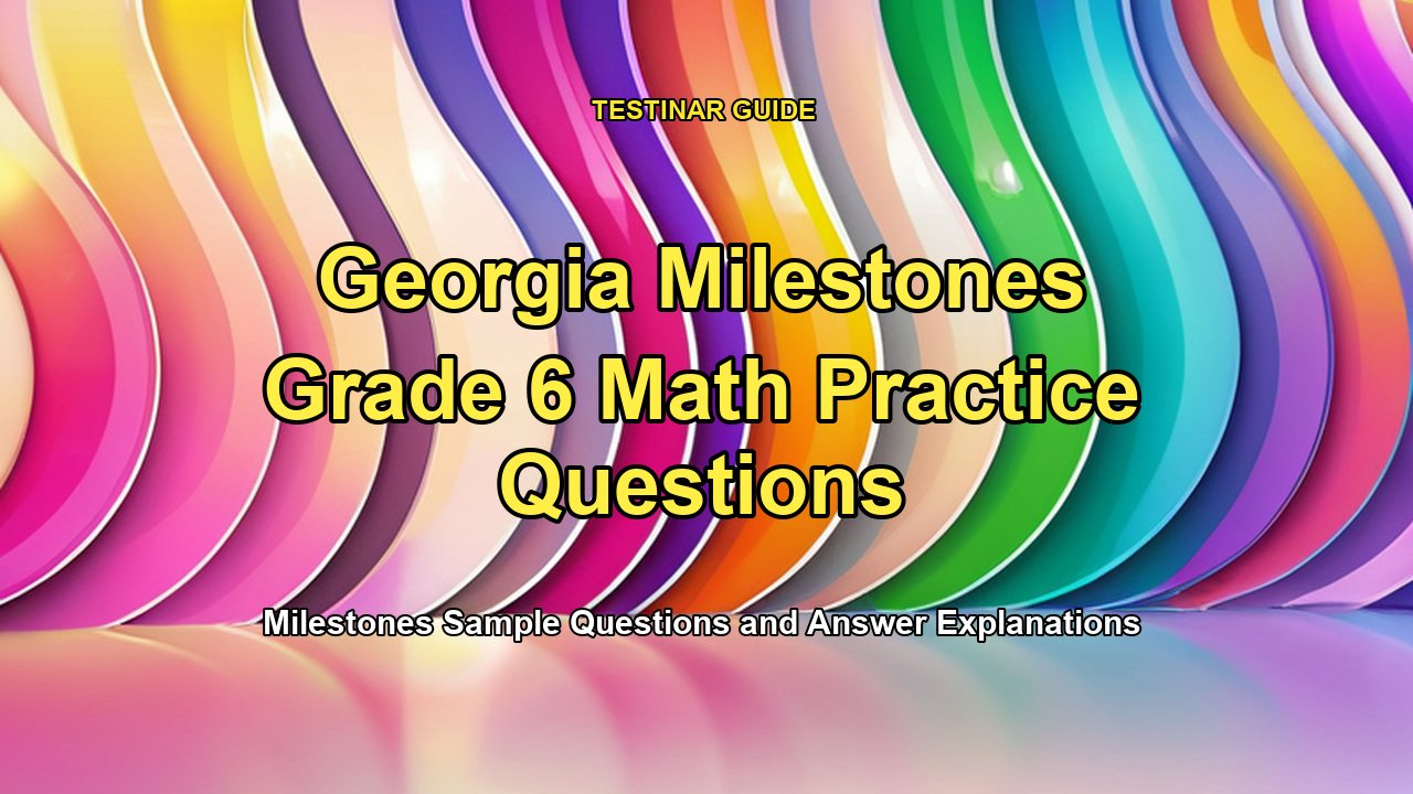 Georgia Milestones Grade 6 Math Practice Questions