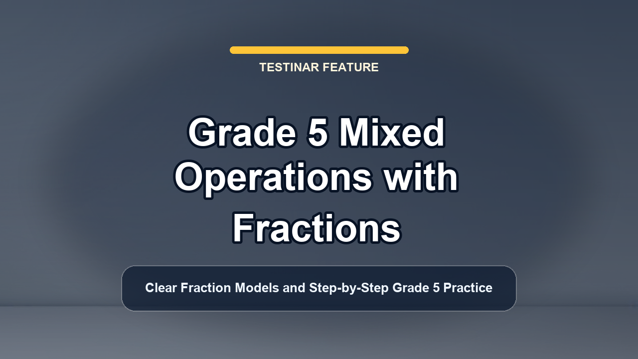 Grade 5 Mixed Operations with Fractions