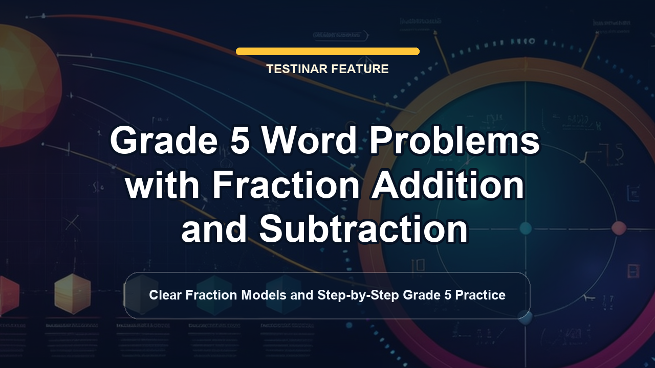 Grade 5 Word Problems with Fraction Addition and Subtraction