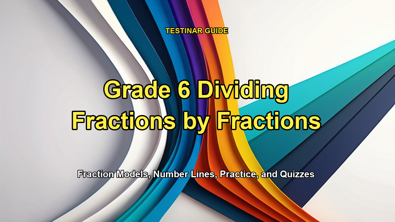 Grade 6 Dividing Fractions by Fractions