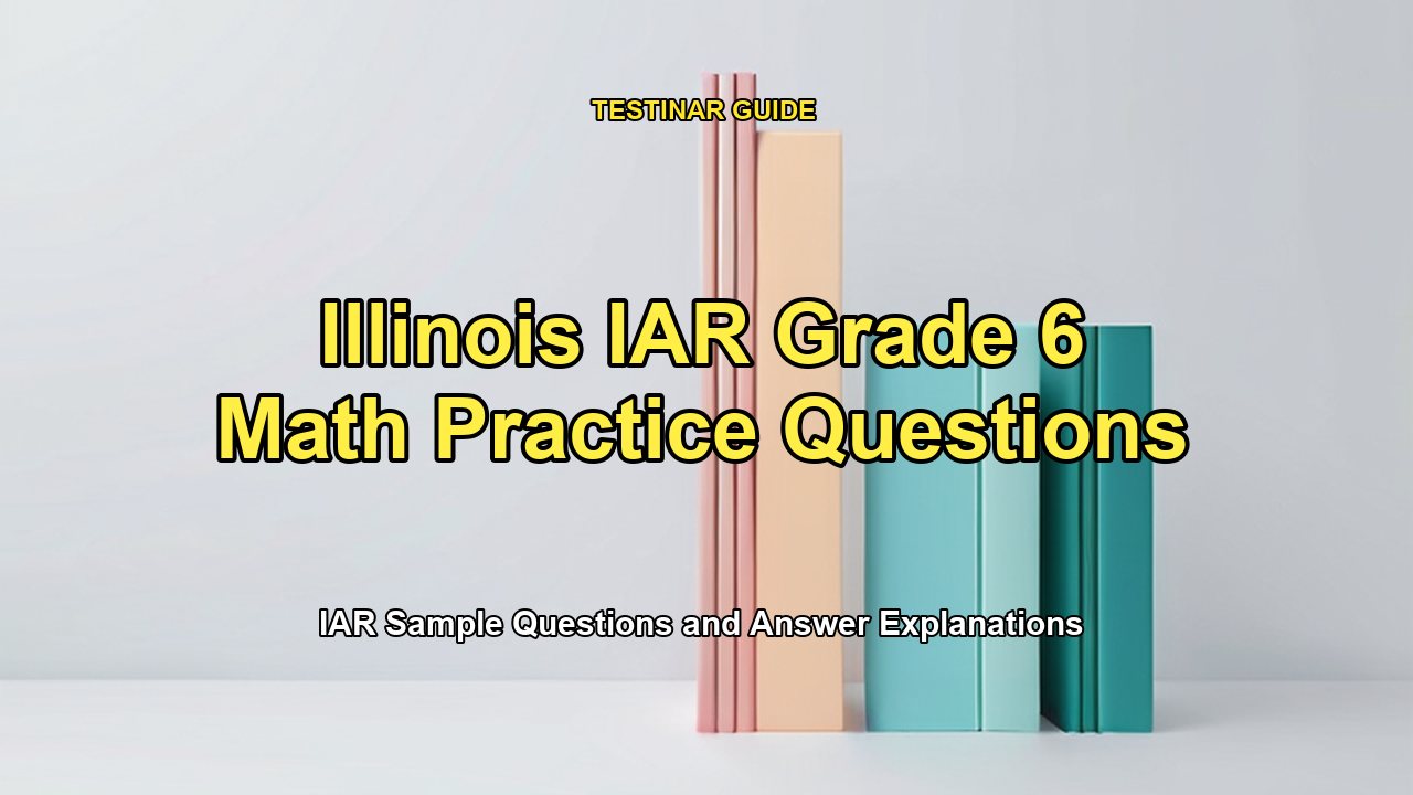 Illinois IAR Grade 6 Math Practice Questions