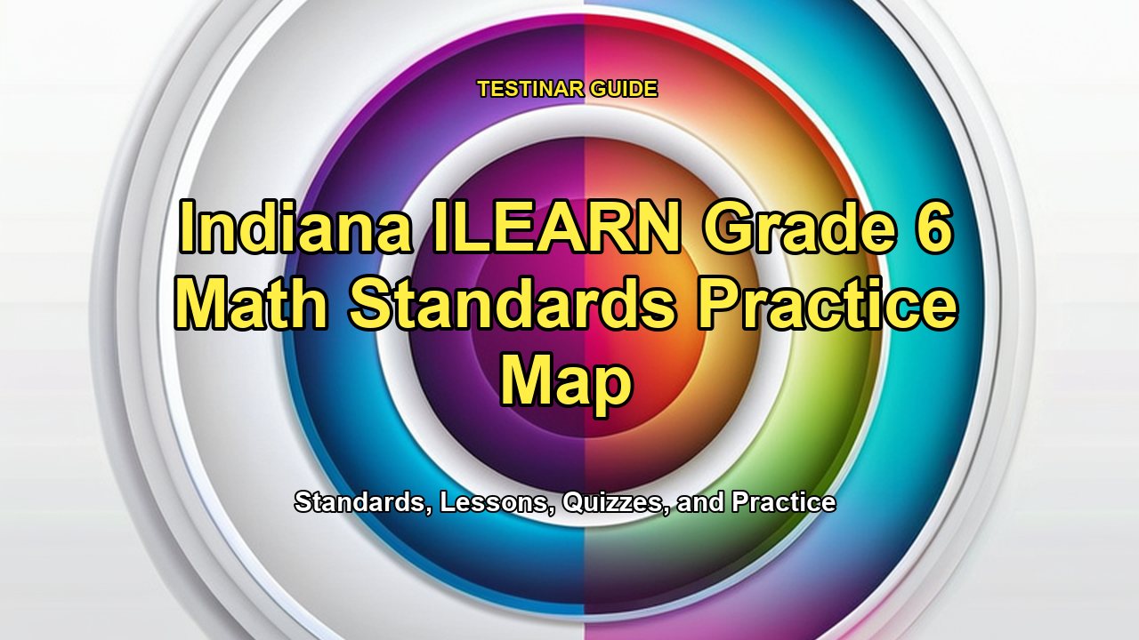 Indiana ILEARN Grade 6 Math Standards Practice Map