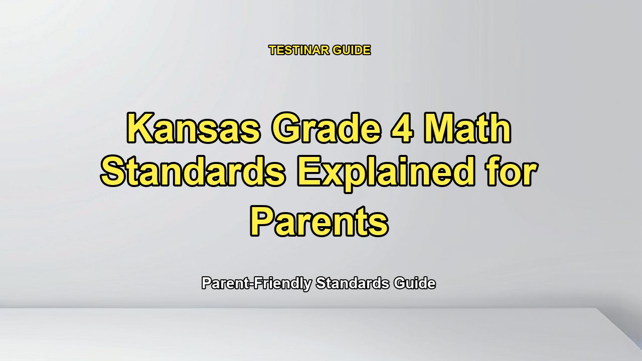 Kansas Grade 4 Math Standards Explained for Parents
