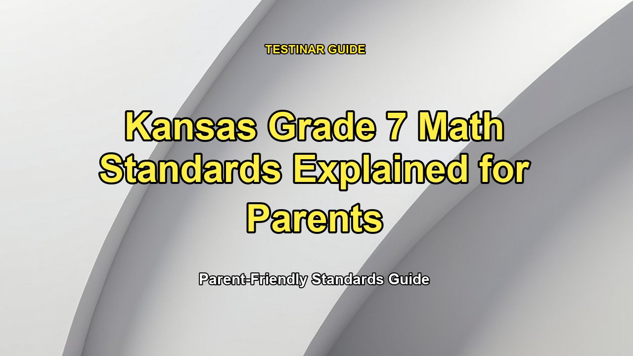 Kansas Grade 7 Math Standards Explained for Parents