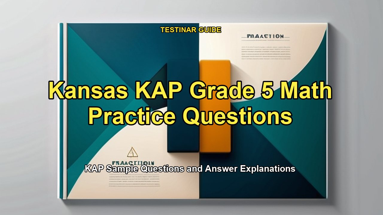 Kansas KAP Grade 5 Math Practice Questions