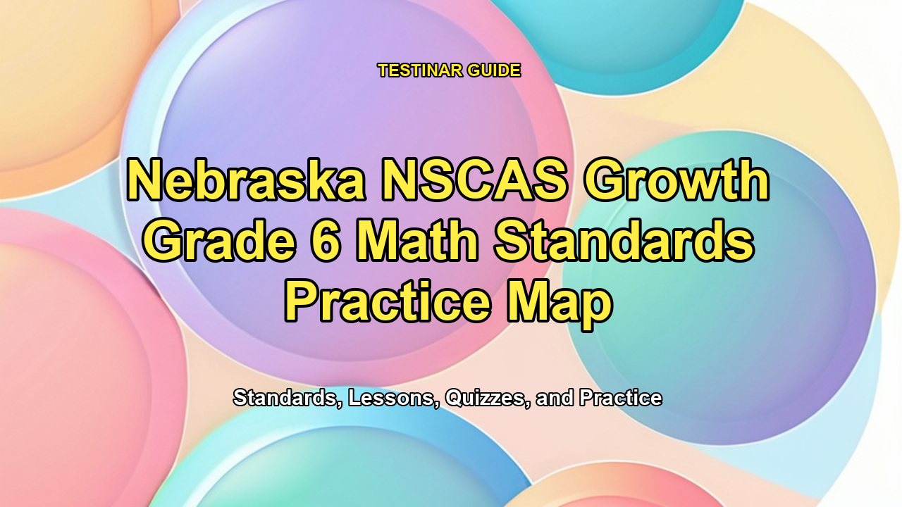 Nebraska NSCAS Growth Grade 6 Math Standards Practice Map