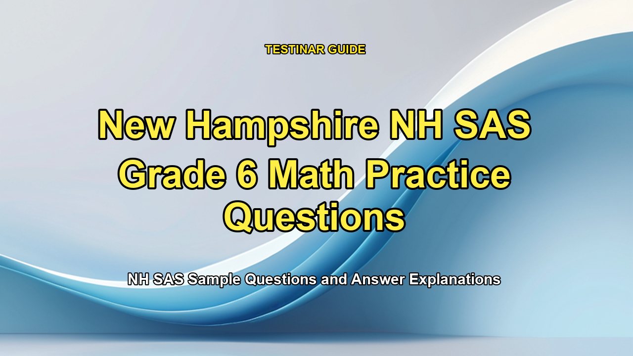 New Hampshire NH SAS Grade 6 Math Practice Questions