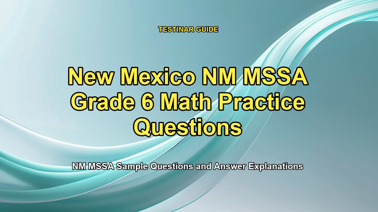 New Mexico NM MSSA Grade 6 Math Practice Questions