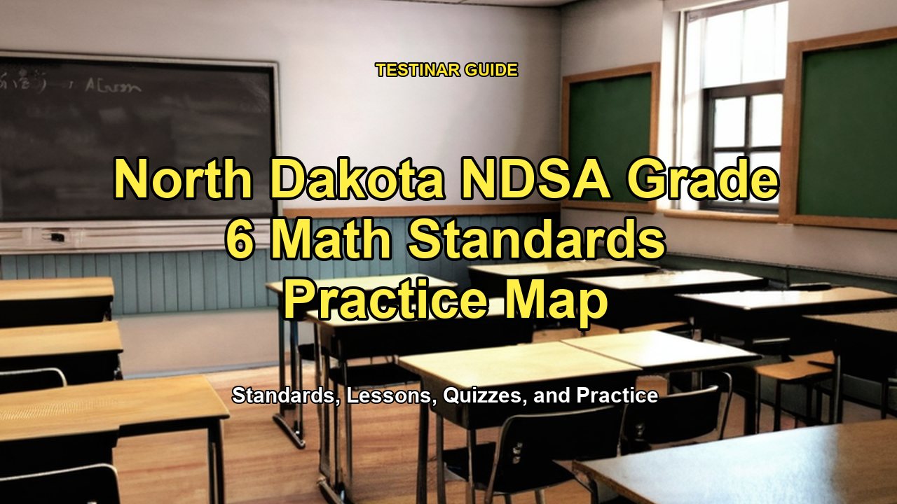 North Dakota NDSA Grade 6 Math Standards Practice Map