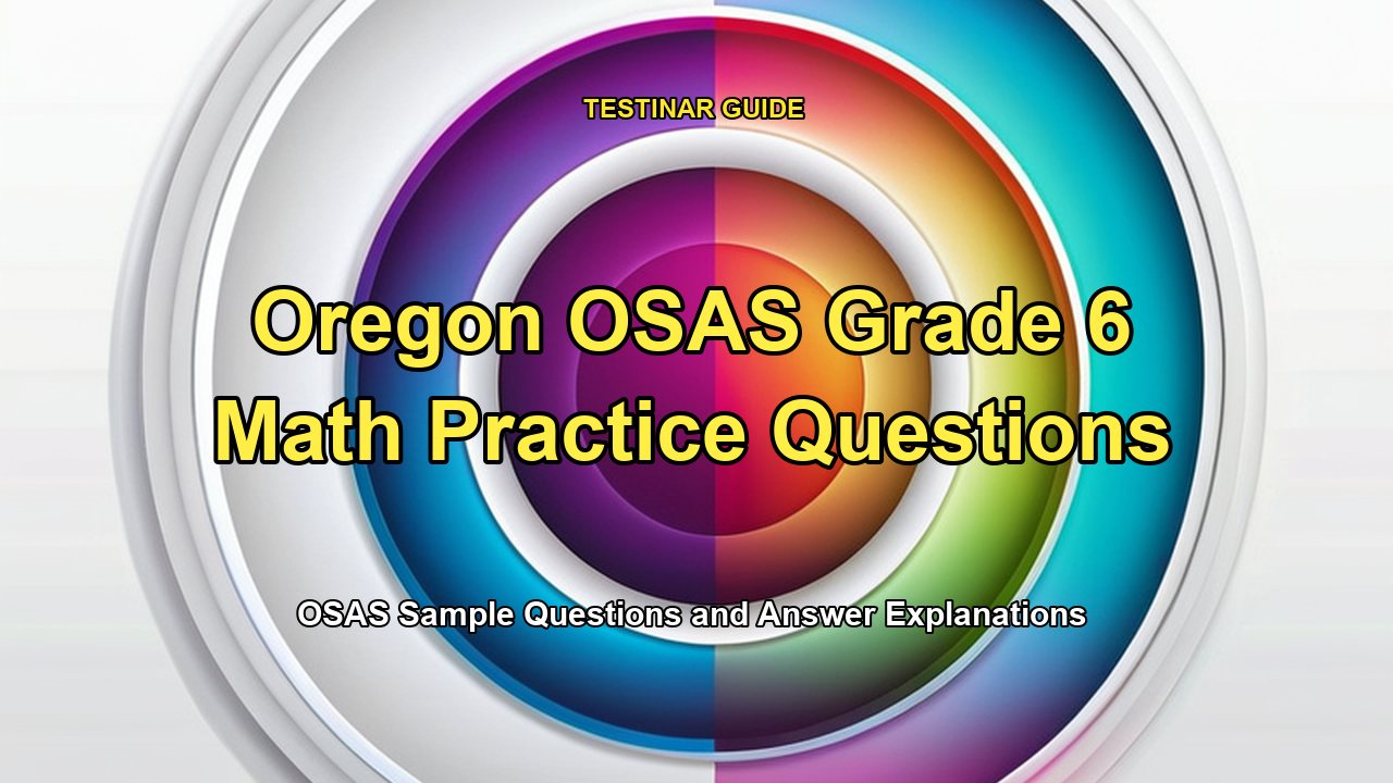 Oregon OSAS Grade 6 Math Practice Questions