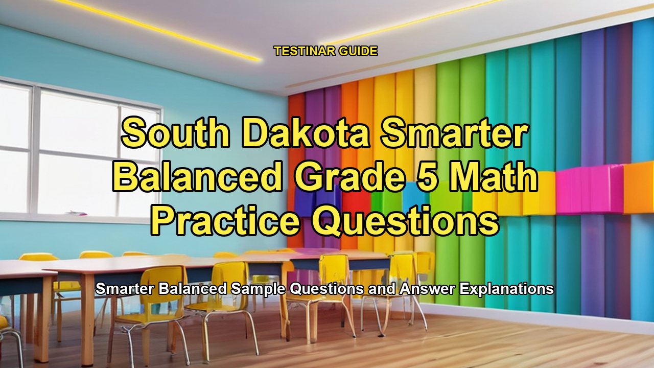 South Dakota Smarter Balanced Grade 5 Math Practice Questions