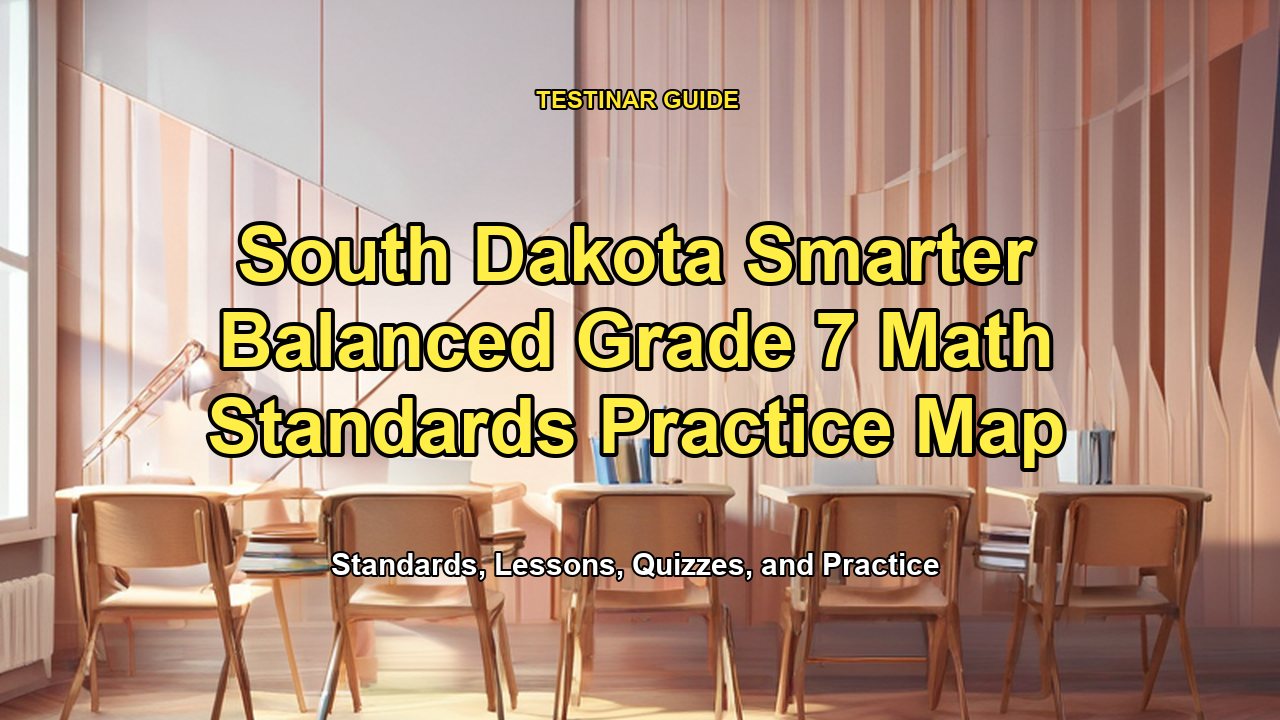 South Dakota Smarter Balanced Grade 7 Math Standards Practice Map
