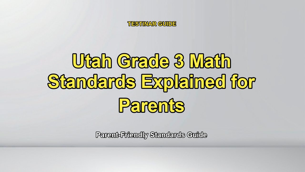 Utah Grade 3 Math Standards Explained for Parents
