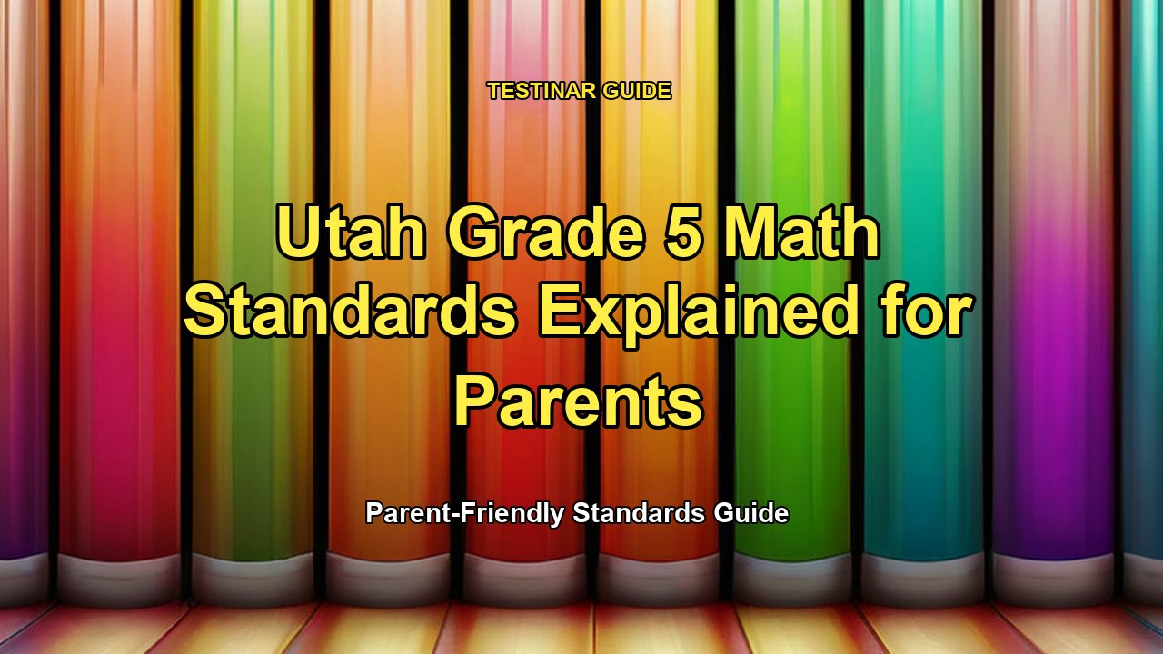 Utah Grade 5 Math Standards Explained for Parents