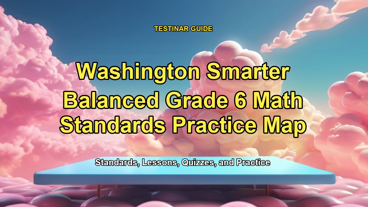 Washington Smarter Balanced Grade 6 Math Standards Practice Map