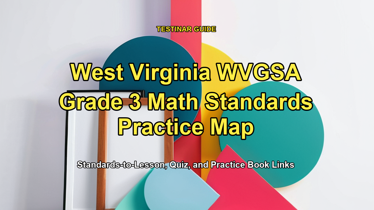 West Virginia WVGSA Grade 3 Math Standards Practice Map